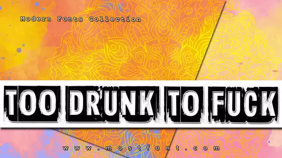 Typographic Design of Too-Drunk-To-Fuck