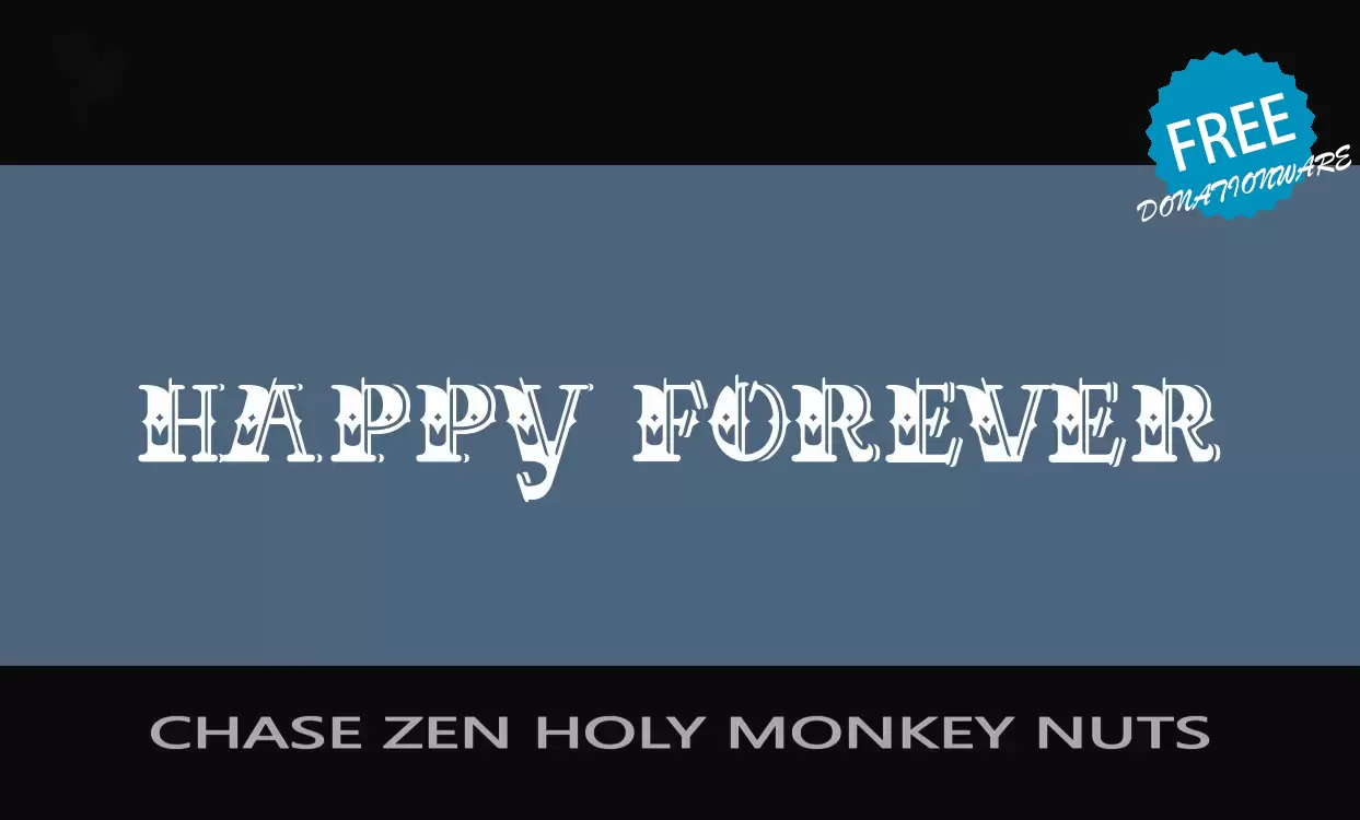 Font Sample of CHASE-ZEN-HOLY-MONKEY-NUTS