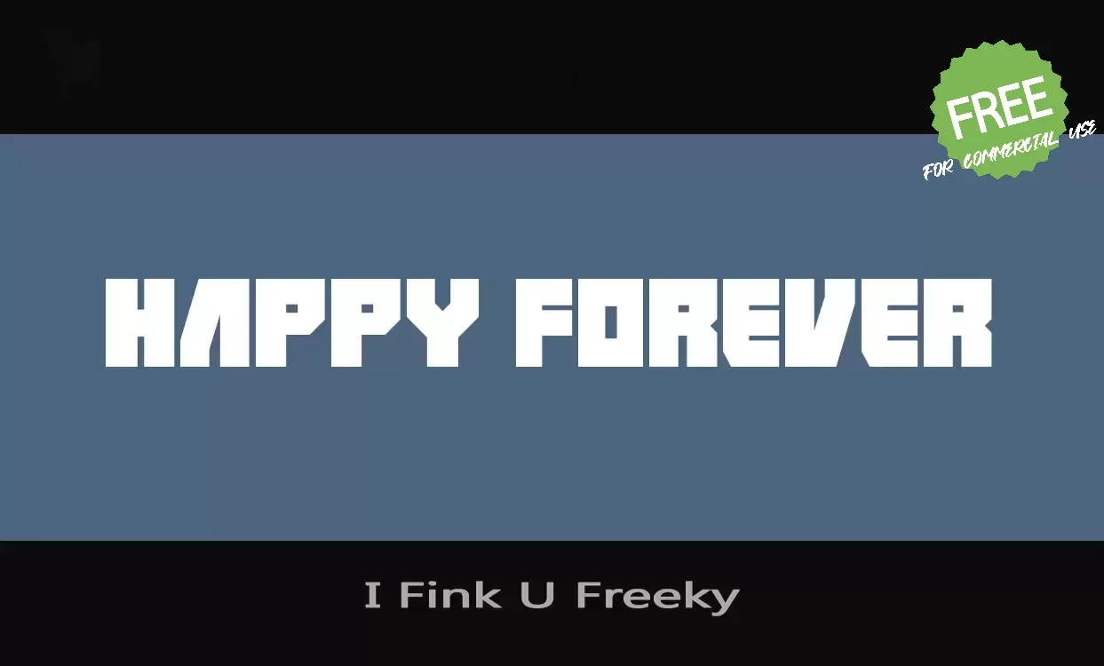 「I-Fink-U-Freeky」字体效果图